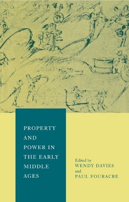 Property and Power in the Early Middle Ages by Davies, Wendy