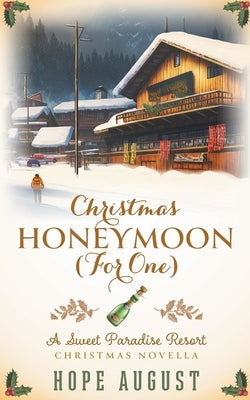 Christmas Honeymoon (For One) by August, Hope