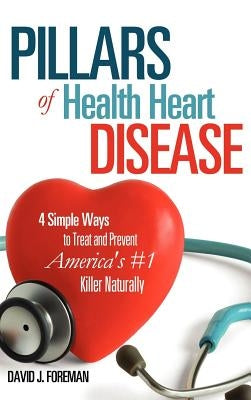 Pillars of Health Heart Disease by Foreman, David J.