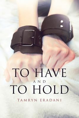 To Have and to Hold by Eradani, Tamryn