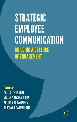Strategic Employee Communication: Building a Culture of Engagement by Thornton, Gail S.