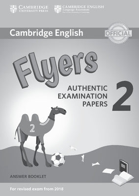 Cambridge English Young Learners 2 for Revised Exam from 2018 Flyers Answer Booklet: Authentic Examination Papers by 