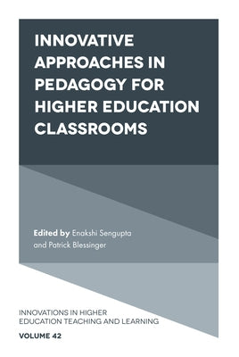 Innovative Approaches in Pedagogy for Higher Education Classrooms by SenGupta, Enakshi