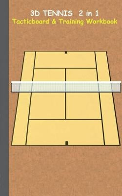 3D Tennis Tacticboard and Training Workbook: Tactics/strategies/drills for trainer/coaches, notebook, training, exercise, exercises, drills, practice, by Taane, Theo Von