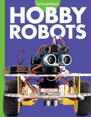 Curious about Hobby Robots by Nargi, Lela