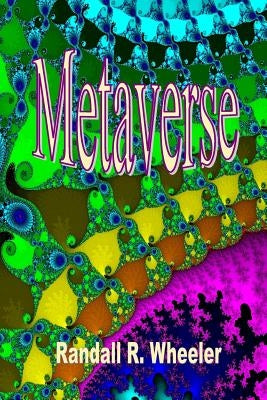 Metaverse by Wheeler, Randall R.