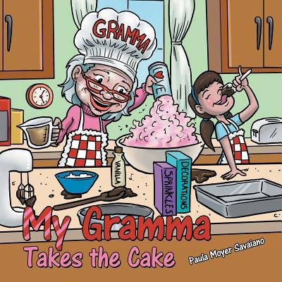 My Gramma Takes the Cake by Moyer Savaiano, Paula