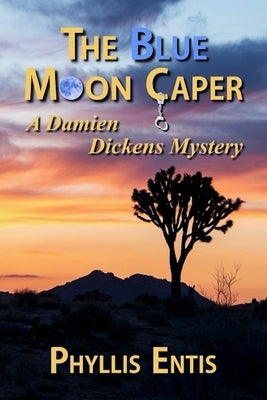 The Blue Moon Caper: A Damien Dickens Mystery by Entis, Phyllis