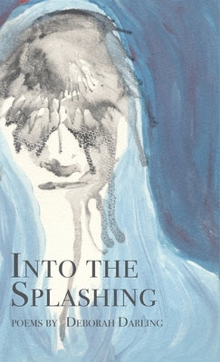Into the Splashing by Darling, Deborah
