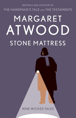 Stone Mattress: Nine Wicked Tales by Atwood, Margaret