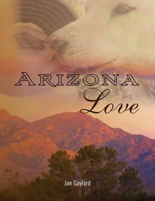 Arizona Love by Gaylord, Jan
