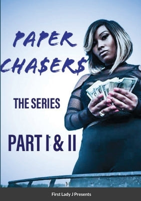 Paper Chasers: Part 1 & 2 by Lady J