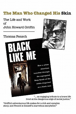 The Man Who Changed His Skin by Fensch, Thomas C.
