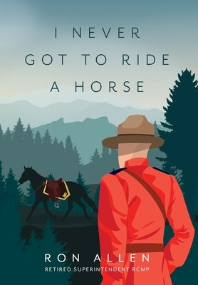 I Never Got To Ride A Horse by Allen, Ron
