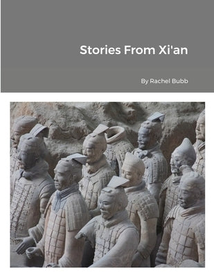 Stories From Xi'an by Bubb, Rachel