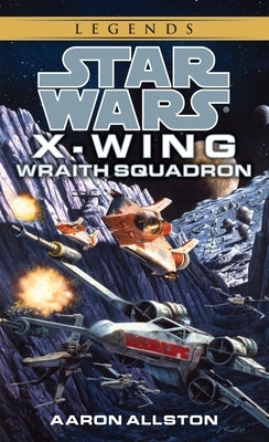 Wraith Squadron: Star Wars Legends (X-Wing) by Allston, Aaron