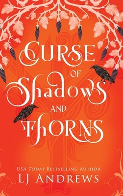 Curse of Shadows and Thorns: A romantic fairy tale fantasy by Andrews, Lj