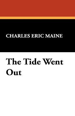 The Tide Went Out by Maine, Charles Eric