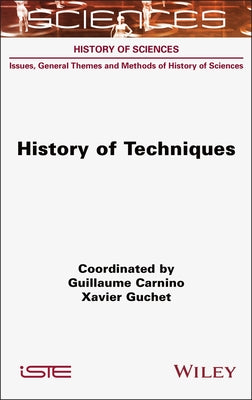 History of Techniques by Carnino, Guillaume