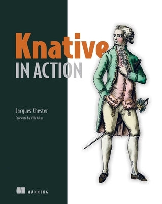 Knative in Action by Chester, Jacques