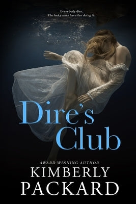 Dire's Club by Packard, Kimberly