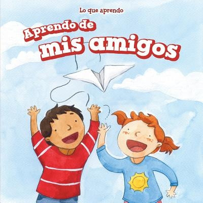 Aprendo de MIS Amigos (I Learn from My Friends) by Austen, Mary