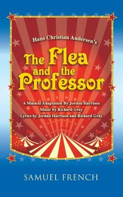 Hans Christian Andersen's the Flea and the Professor by Harrison, Jordan