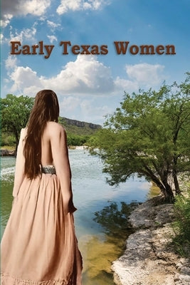 Early Texas Women by Johnson, Frank M.