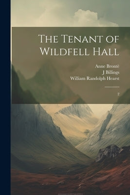 The Tenant of Wildfell Hall: 2 by Brontë, Anne