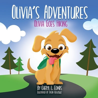 Olivia's Adventures: Olivia Goes Hiking by Combs, Cheryl L.