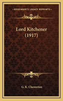 Lord Kitchener (1917) by Chesterton, G. K.