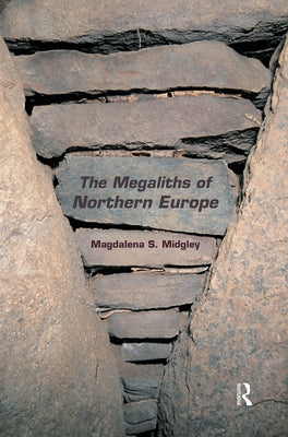 The Megaliths of Northern Europe by Midgley, Magdalena