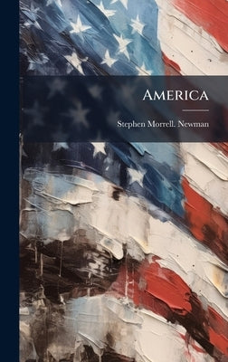 America by Newman, Stephen Morrell
