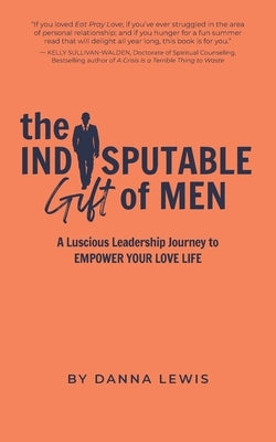 The Indisputable Gift of Men by Lewis, Danna