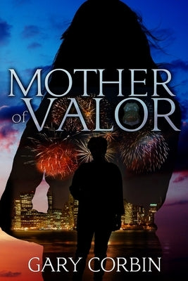 Mother of Valor by Corbin, Gary
