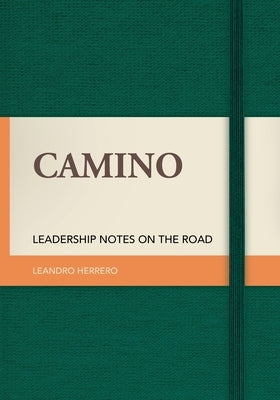 Camino: Leadership Notes on the Road by Herrero, Leandro