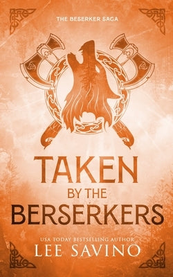 Taken by the Berserkers Discreet Edition by Savino, Lee