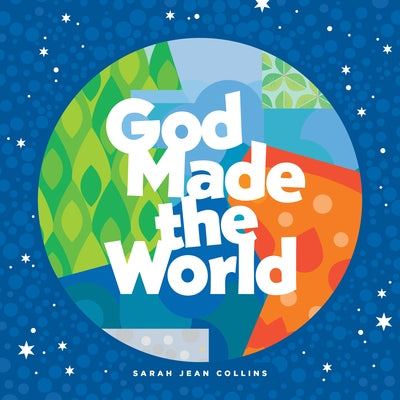 God Made the World by Collins, Sarah Jean