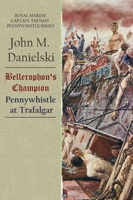 Bellerophon's Champion by Danielski, John