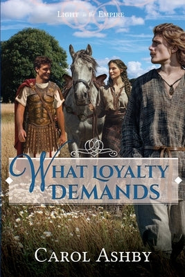 What Loyalty Demands by Ashby, Carol