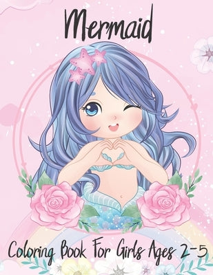 Mermaid Coloring Book For Girls Ages 2-5: 40 Gorgeous Coloring Pages by Publisher, Benbook