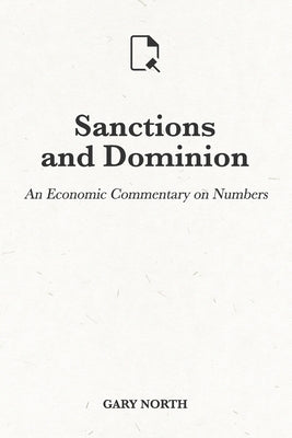 Sanctions and Dominion: An Economic Commentary on Numbers by North, Gary