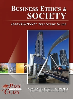 Business Ethics and Society DANTES / DSST Test Study Guide by Passyourclass