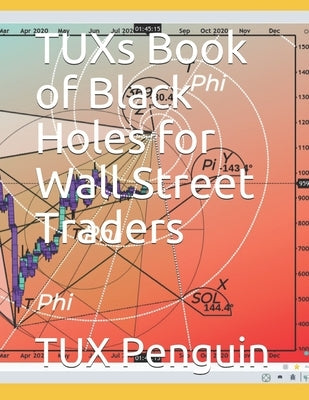 TUXs Book of Black Holes for Wall Street Traders by Penguin, Tux The