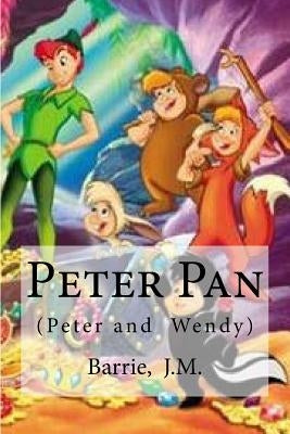 Peter Pan: (Peter and Wendy) by Edibooks