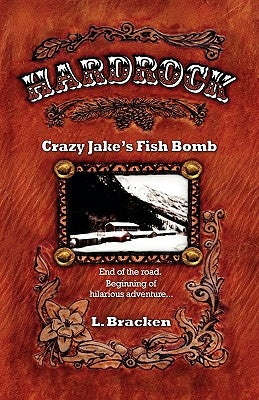 Hardrock Crazy Jake's Fish Bomb by Bracken, L.
