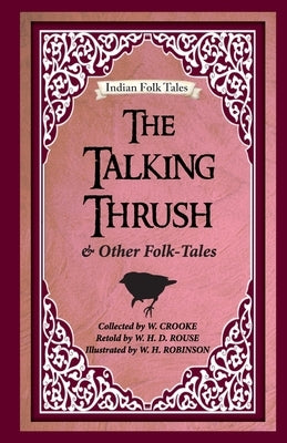 The Talking Thrush and Other Folk-tales by Crooke, W.