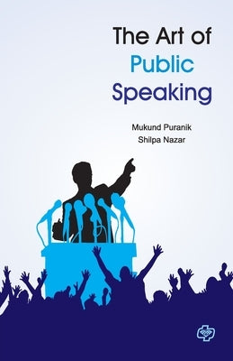 The Art of Public Speaking by Puranik, Mukund
