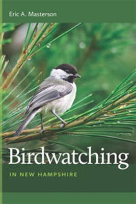 Birdwatching in New Hampshire by Masterson, Eric A.
