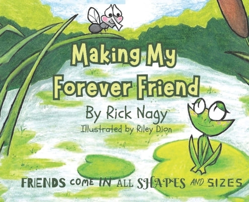 Making My Forever Friend by Nagy, Rick